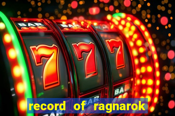 record of ragnarok 3 temporada